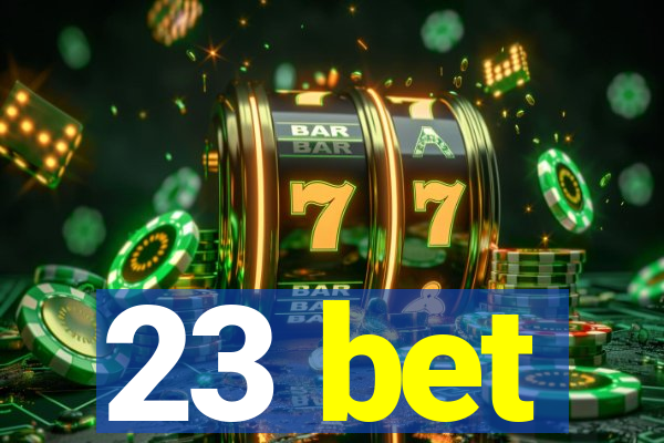 23 bet